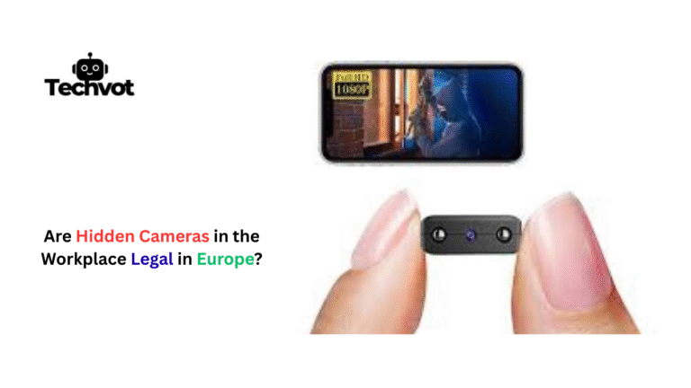 Are Hidden Cameras in the Workplace Legal in Europe?